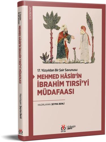 Mehmed Hâsib'in İbrahim Tırsî'yi Müdafaası Şeyma Benli