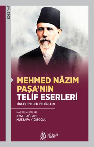 Mehmed Nâzım Paşa’nın Telif Eserleri Ayşe Sağlam, Mustafa Yiğitoğlu