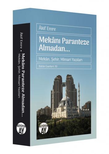 Mekânı Paranteze Almadan...