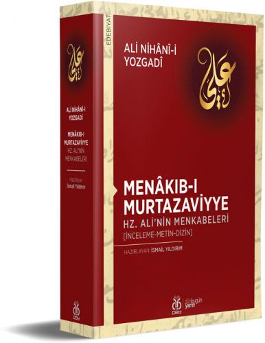 Menâkıb-ı Murtazaviyye / Hz. Ali'nin Menkabeleri Ali Nihânî-i Yozgadî