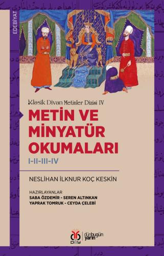 Metin ve Minyatür Okumaları I-II-III-IV Neslihan İlknur Koç Keskin, Sa