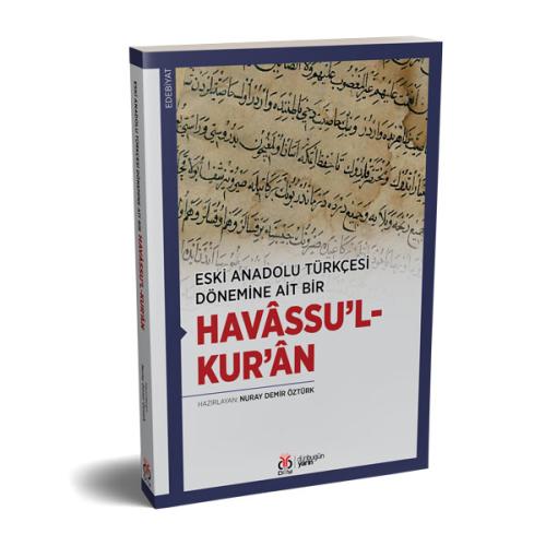 Eski Anadolu Türkçesi Dönemine Ait Bir Havâssu’l-Kur’ân