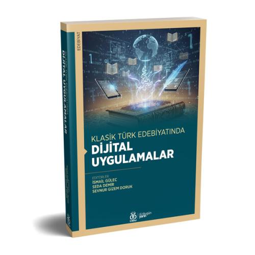 Klasik Türk Edebiyatında Dijital Uygulamalar İsmail Güleç, Seda Demir,