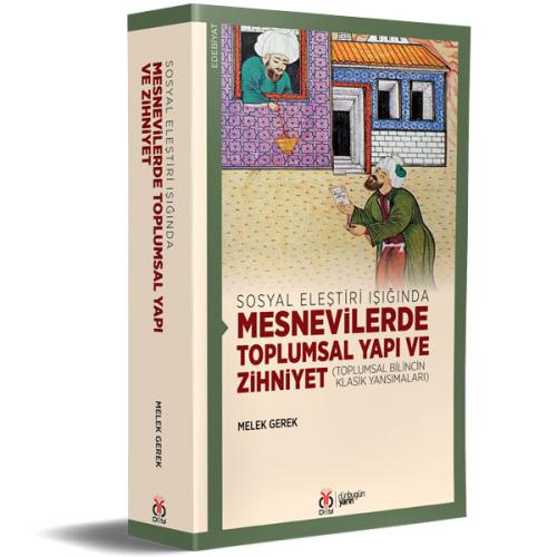 Sosyal Eleştiri Işığında Mesnevilerde Toplumsal Yapı ve Zihniyet
