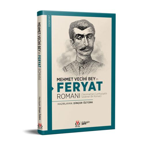 Mehmet Vecihi Bey’in Feryat Romanı