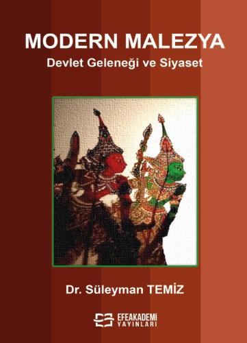 MODERN MALEZYA Devlet Geleneği ve Siyaset Süleyman TEMİZ