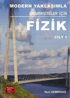 Modern Yaklaşımla Üniversiteler için FİZİK 1 Nuri DEMİRDAĞ