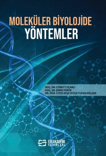 MOLEKÜLER BİYOLOJİDE YÖNTEMLER Cüneyt UÇARLI