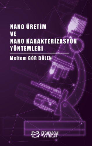 Nano Üretim ve Nano Karakterizasyon Yöntemleri Meltem GÖR BÖLEN