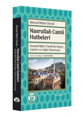 Nasrullah Camii Hutbeleri Ahmed Mâhir Efendi