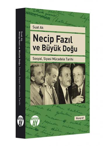 Necip Fazıl ve Büyük Doğu Suat Ak