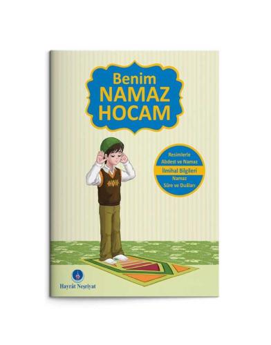 Benim Namaz Hocam (Erkekler ve Hanefiler İçin) Hayrat Neşriyat İlim Ar