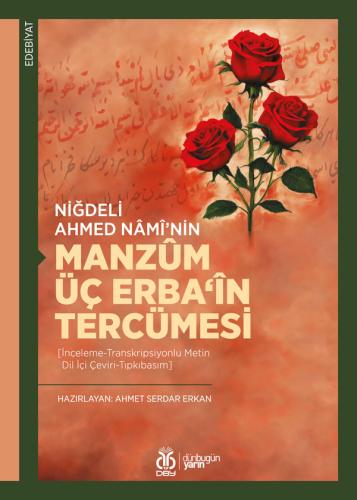 Niğdeli Ahmed Nâmî'nin Manzûm Üç Erba‘în Tercümesi Ahmet Serdar Erkan