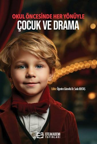 Okul Öncesinde Her Yönüyle Çocuk ve Drama Seda BEKTAŞ