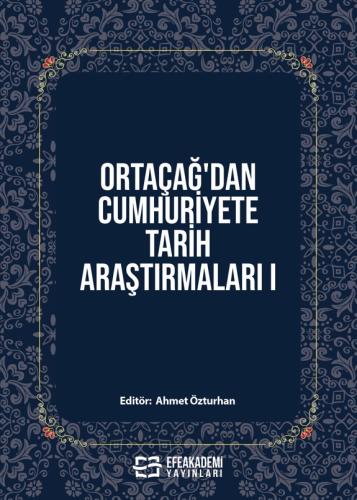 Ortaçağ'dan Cumhuriyete Tarih Araştırmaları I