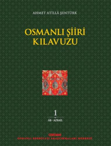 Osmanlı Şiiri Kılavuzu, 1. cilt (1. HAMUR, SERT CİLTLİ) Ahmet Atilla Ş