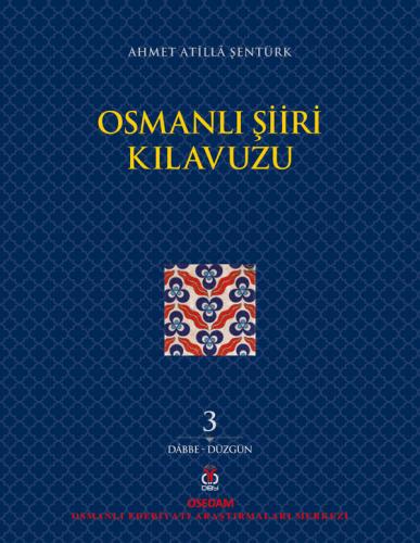 Osmanlı Şiiri Kılavuzu, 3. Cilt Ahmet Atilla Şentürk
