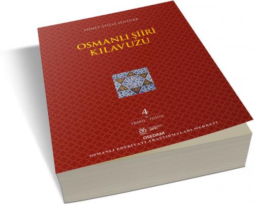 Osmanlı Şiiri Kılavuzu, 4. Cilt Ahmet Atilla Şentürk