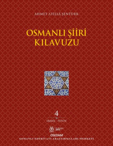 Osmanlı Şiiri Kılavuzu, 4. Cilt Ahmet Atilla Şentürk