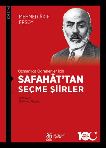 Osmanlıca Öğrenenler İçin Safahât'tan Seçme Şiirler Mehmed Âkif Ersoy