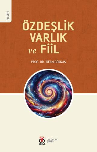Özdeşlik, Varlık ve Fiil İrfan Görkaş