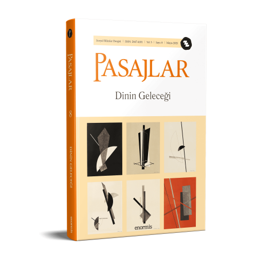 (2. El Kitap) Pasajlar Sosyal Bilimler Dergisi Sayı:8 Mayıs 2021 Dinin Geleceği