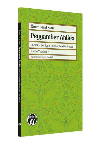 Peygamber Ahlâkı -Ahlâk-ı Seniyye-i Risaletten Bir Nebze-