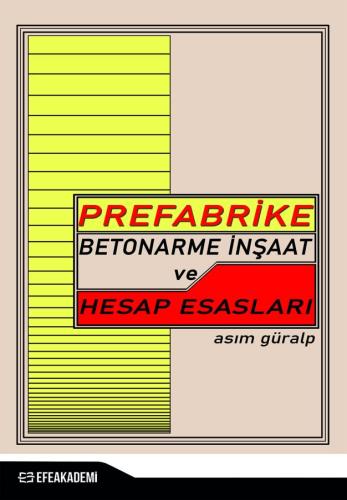 Prefabrike Betonarme İnşaat ve Hesap Esasları İnş. Y. Müh. Asım GÜRALP