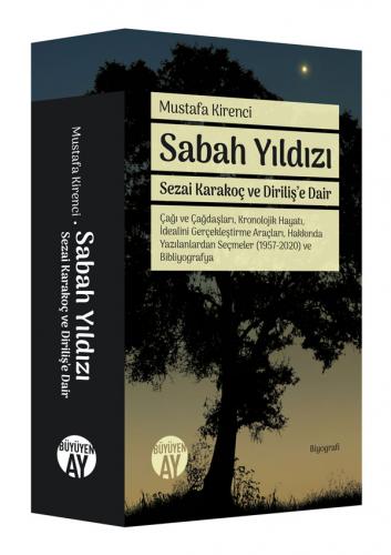 Sabah Yıldızı Sezai Karakoç ve Diriliş'e Dair Mustafa Kirenci