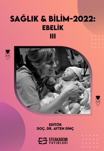 SAĞLIK & BİLİM 2022: EBELİK-III (Ciltli)