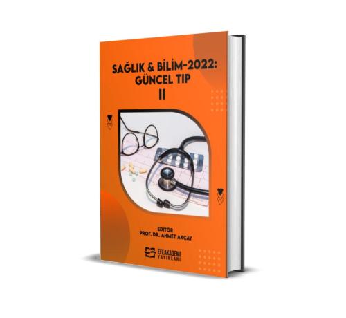 Sağlık & Bilim 2022: Güncel Tıp-II (Ciltli) Ahmet AKÇAY
