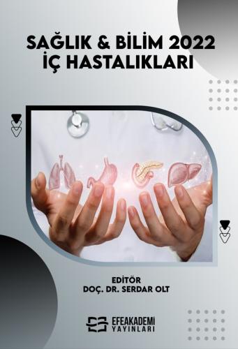 SAĞLIK & BİLİM 2022: İç Hastalıkları (Ciltli) Serdar OLT