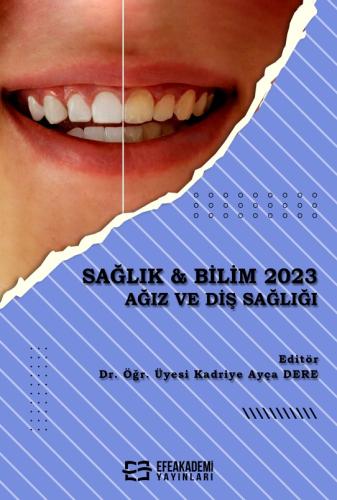 SAĞLIK & BİLİM 2023: Ağız ve Diş Sağlığı Kadriye Ayça DERE