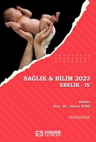SAĞLIK & BİLİM 2023: EBELİK-IV Ayten Dinç