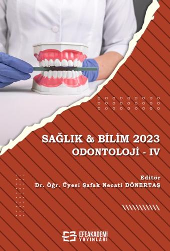 SAĞLIK & BİLİM 2023: ODONTOLOJİ-IV Şafak Necati DÖNERTAŞ