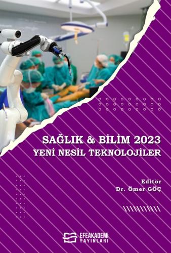 SAĞLIK & BİLİM 2023: YENİ NESİL TEKNOLOJİLER Ömer GÖÇ