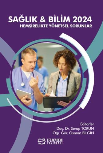 SAĞLIK & BİLİM 2024: Hemşirelikte Yönetsel Sorunlar Serap TORUN