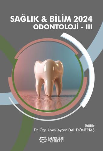 SAĞLIK & BİLİM 2024: Odontoloji-III Aycan DAL DÖNERTAŞ