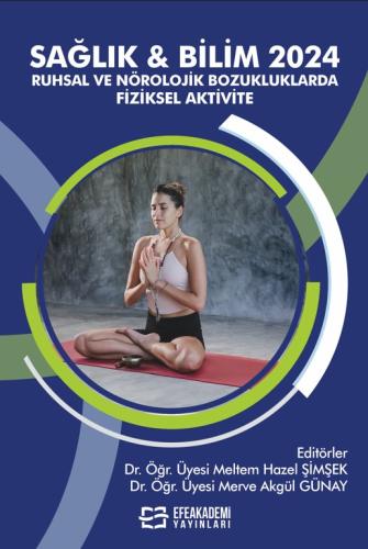 SAĞLIK & BİLİM 2024: Ruhsal ve Nörolojik Bozukluklarda Fiziksel Aktivi