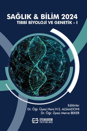 SAĞLIK & BİLİM 2024: Tıbbi Biyoloji ve Genetik-I Hani Hosni Sobhi ALSA