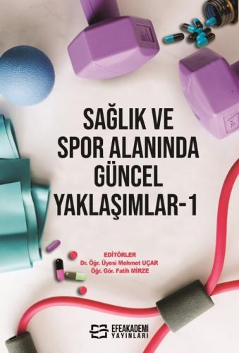 Sağlık ve Spor Alanında Güncel Yaklaşımlar-1 Mehmet UÇAR