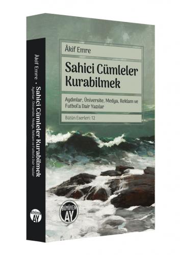 Sahici Cümleler Kurabilmek Âkif Emre