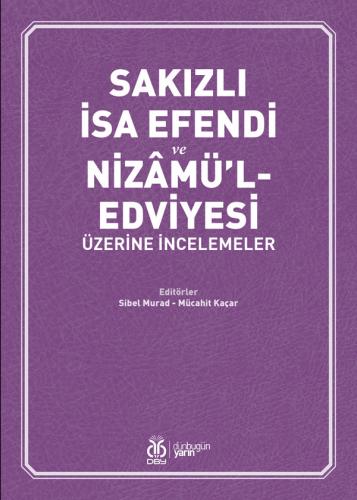 Sakızlı İsa Efendi ve Nizâmü'l-Edviyesi Üzerine İncelemeler Sibel Mura