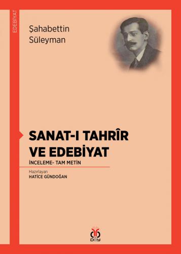 Sanat-ı Tahrîr ve Edebiyat - İnceleme- Tam Metin Şahabettin Süleyman