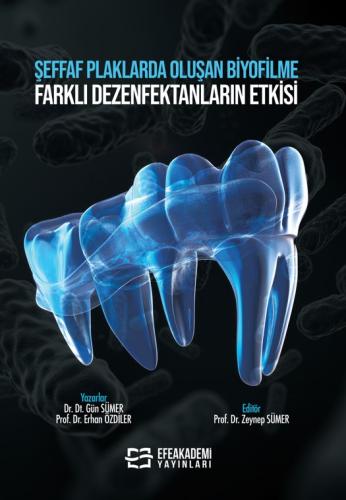 Şeffaf Plaklarda Oluşan Biyofilme Farklı Dezenfektanların Etkisi Gün S