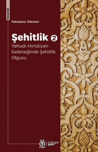 Şehitlik 2: Yahudi-Hıristiyan Geleneğinde Şehitlik Olgusu Fatmanur Dik