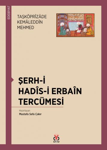 Şerh-i Hadis-i Erbain Taşköprîzâde Kemâleddîn Mehmed