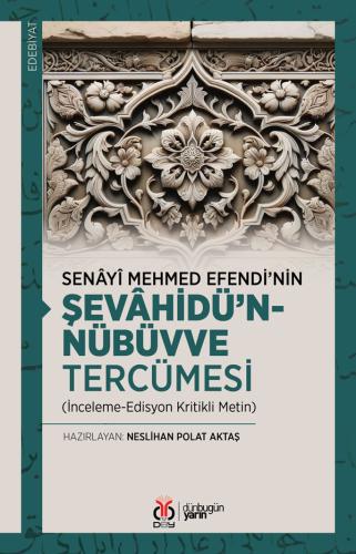 Senâyî Mehmed Efendi’nin Şevâhidü’n-Nübüvve Tercümesi