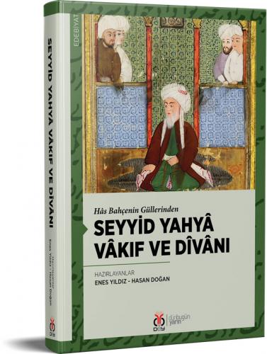 Seyyid Yahyâ Vâkıf ve Dîvânı Enes Yıldız