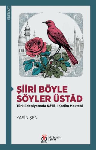 Şiiri Böyle Söyler Üstâd Yasin Şen